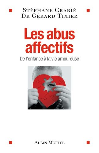 Les Abus Affectifs - De L'enfance À La Vie Amoureuse
