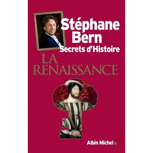 La Renaissance - Secrets D'histoire