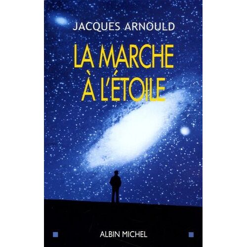 La Marche À L'étoile - Pourquoi Sommes-Nous Fascinés Par L'espace ?