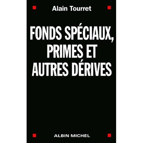 Fonds Speciaux, Primes Et Autres Derives