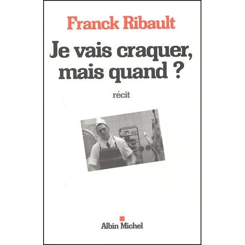 Je Vais Craquer, Mais Quand ?
