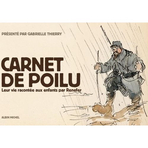 Carnet De Poilu - Leur Vie Racontée Aux Enfants Par Renefer