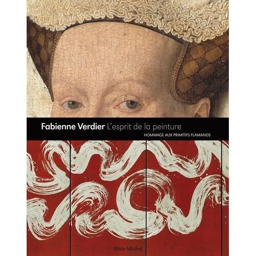L'esprit De La Peinture - Hommage Aux Maîtres Flamands