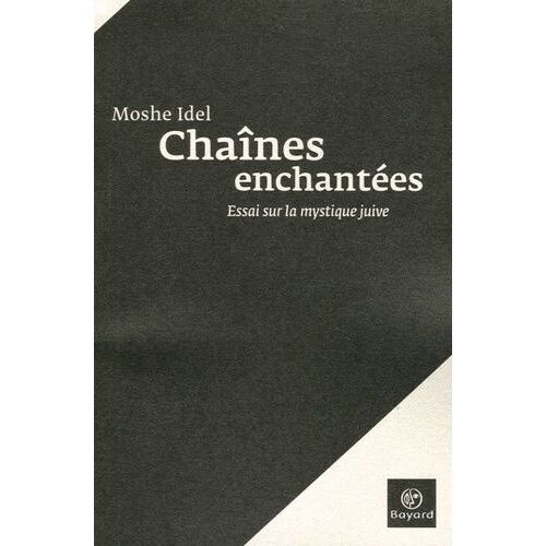 Chaînes Enchantées - Essai Sur La Mystique Juive