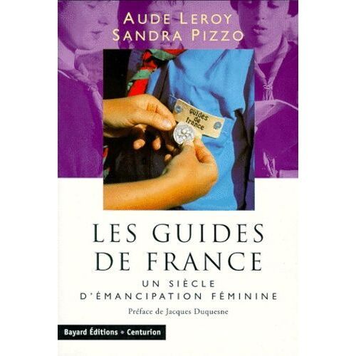 Les Guides De France - Un Siecle D'emancipation Feminine