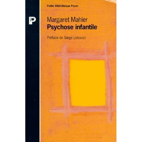 Psychose Infantile - Symbiose Humaine Et Individuation