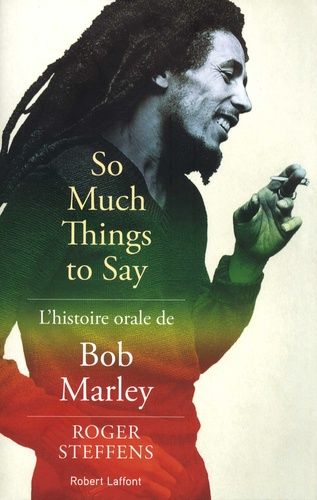 So Much Things To Say - L'histoire Orale De Bob Marley