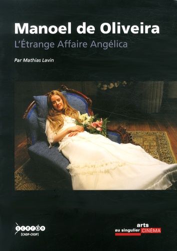 Manoel De Oliveira - L'etrange Affaire Angélica
