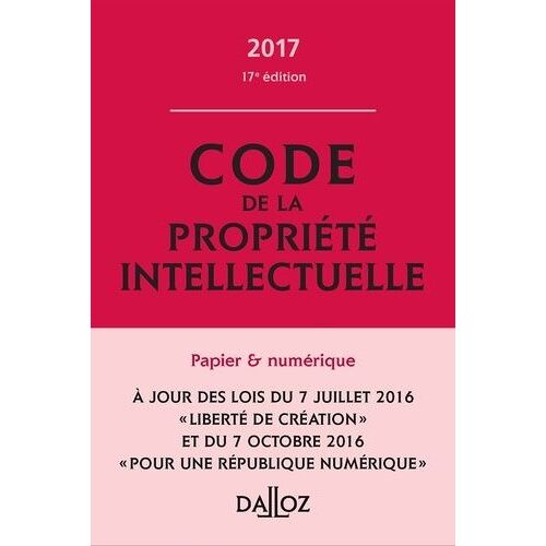 Code De La Propriété Intellectuelle - Edition 2017