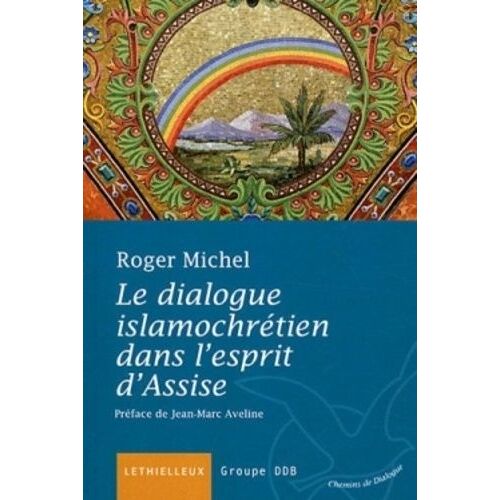 Le Dialogue Islamochrétien Dans L'esprit D'assise
