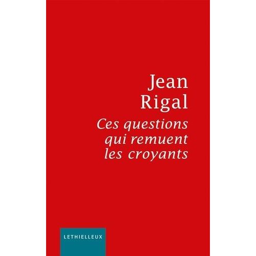 Ces Questions Qui Remuent Les Croyants