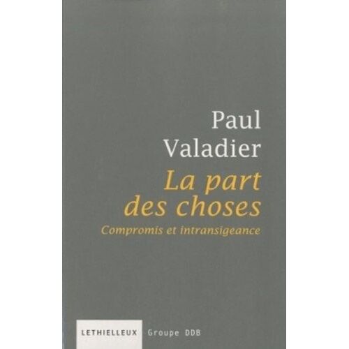 La Part Des Choses - Compromis Et Intransigeance