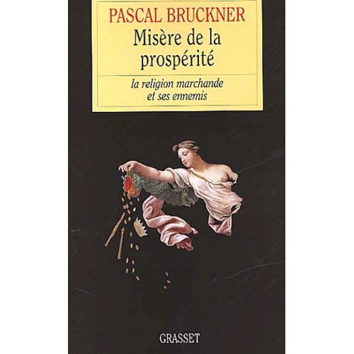 Misère De La Prospérité - La Religion Marchande Et Ses Ennemis