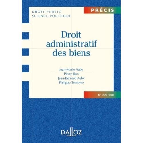 Droit Administratif Des Biens - Domaine Public Et Privé - Travaux Et Ouvrages Publics - Expropriation