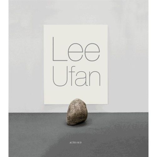 Lee Ufan - Catalogue D'exposition, Arles, Le Capitole, Chapelle Saint-Laurent, 1er Juillet-22 Septembre 2013