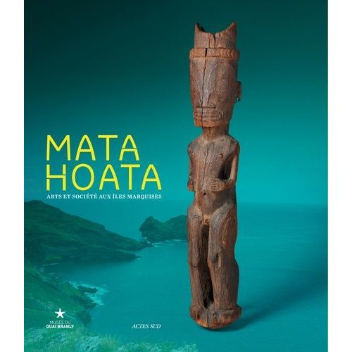 Mata Hoata - Arts Et Société Aux Îles Marquises