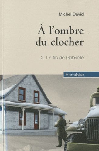 A L'ombre Du Clocher - Tome 2 - Le Fils De Gabrielle