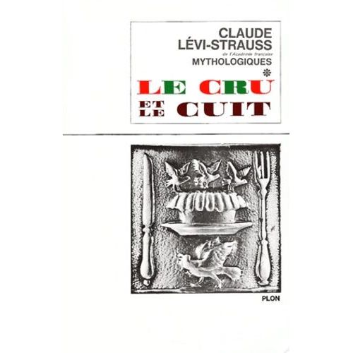 Mythologiques - Tome 1, Le Cru Et Le Cuit