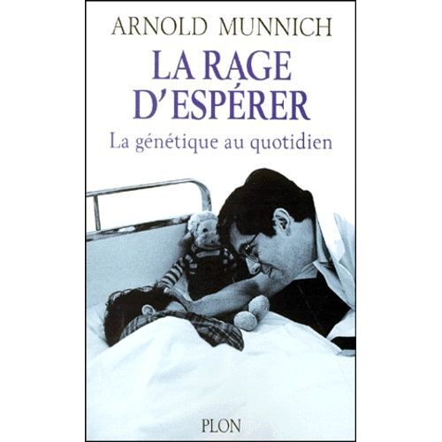 La Rage D'esperer - La Génétique Au Quotidien