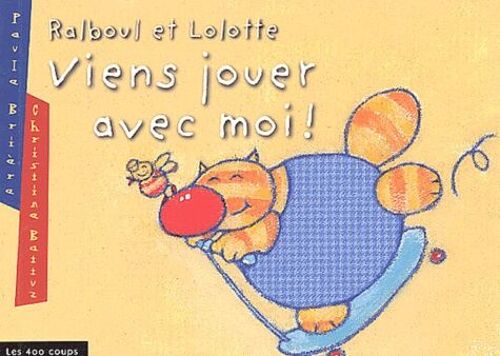 Ralboul Et Lolotte - Viens Jouer Avec Moi !