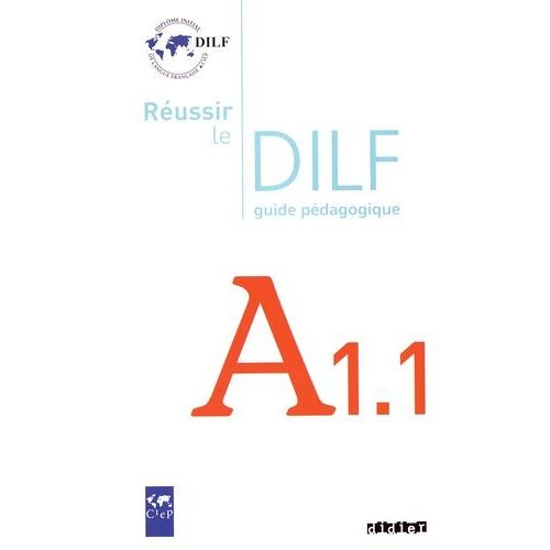 Réussir Le Dilf A1.1 - Guide Pédagogique
