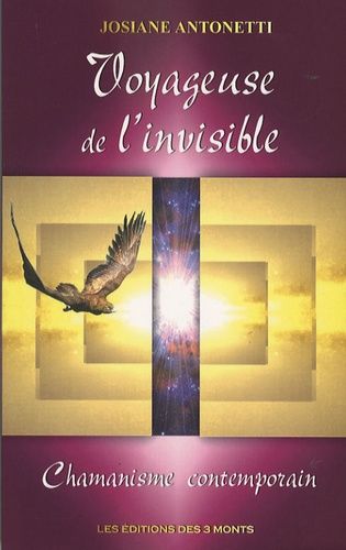 Voyageuse De L'invisible - Chamanisme Contemporain