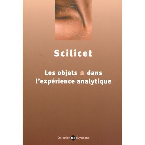 Scilicet - Les Objets A Dans L'expérience Analytique