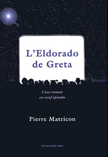 L'eldorado De Greta - Ciné-Roman En Neuf Épisodes