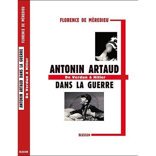 Antonin Artaud Dans La Guerre - De Verdun À Hitler