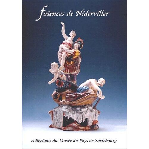 Faïences De Niderviller - Collection Du Musée De Sarrebourg