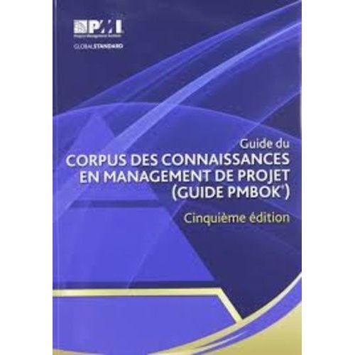 Guide Du Corpus Des Connaissances En Management De Projet (Guide Pmbok)
