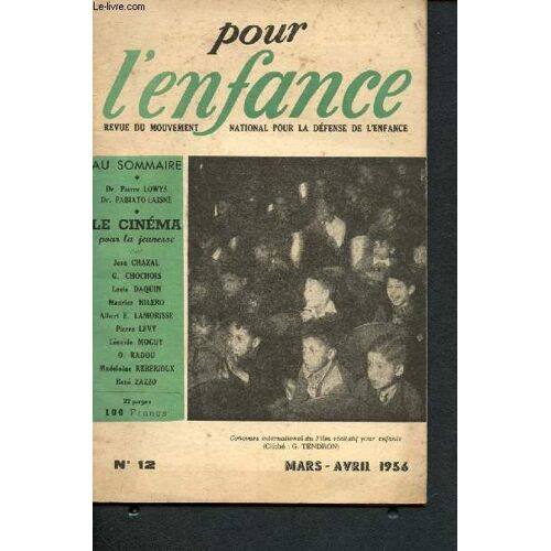 Pour L Enfance - Revue Du Mouvement National Pour La Défense De L Enfance N°12 - Mars - Avril 1956 : Qu Est-Ce Que Le Vaccin B.C.G., Par Docteur Pierre Loxys - Les Examens Cause D Anxiété Chez Les(...)