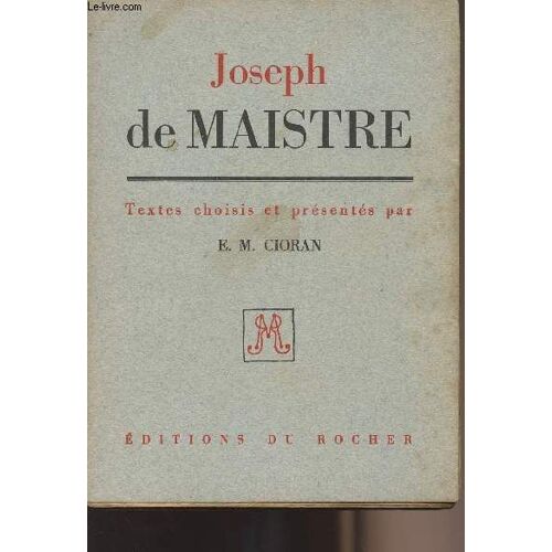 Joseph De Maistre - Textes Choisis Et Présentés Par E.M. Cioran