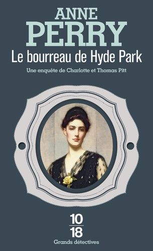 Une Enquête De Charlotte Et Thomas Pitt - Tome 13 - Le Bourreau De Hyde Park