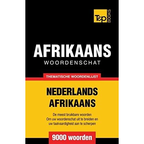 Thematische Woordenschat Nederlands-Afrikaans - 9000 Woorden