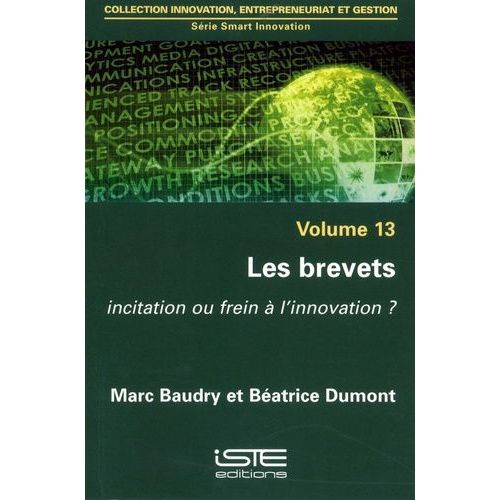 Smart Innovation - Volume 13, Les Brevets - Incitation Ou Frein À L'innovation ?
