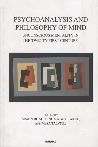 Psychoanalysis And Philosophy Of Mind - Unconscious Mentality In The Twenty-First Century