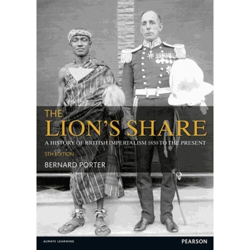 The Lion's Share - A History Of British Imperialism