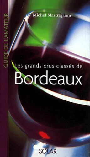Les Grands Crus Classés De Bordeaux