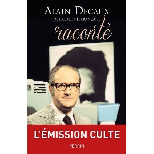 Alain Decaux Raconte