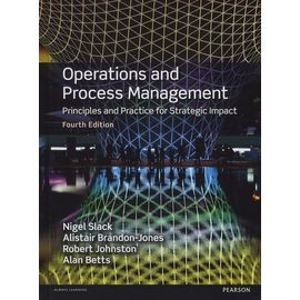 Operations And Process Management - Principles And Practice For Strategic Impact
