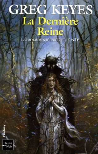 Les Royaumes D'épines Et D'os Tome 4 - La Dernière Reine