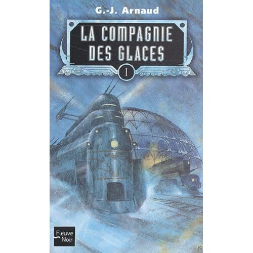 La Compagnie Des Glaces Tome 1 - La Compagnie Des Glaces - Le Sanctuaires Des Glaces - Le Peuple Des Glaces - Les Chasseurs Des Glaces