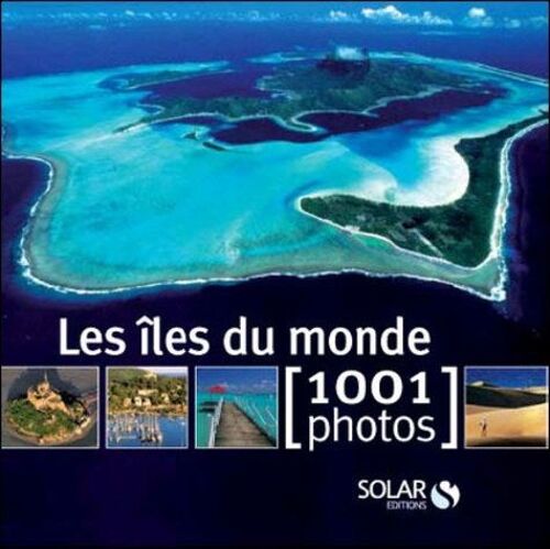 Les Îles Du Monde En 1001 Photos
