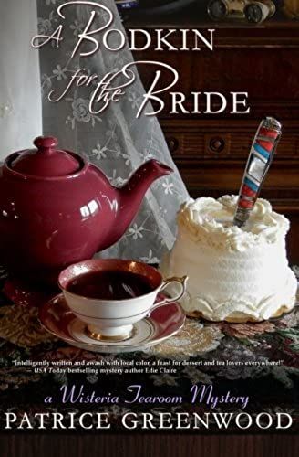 A Bodkin For The Bride (Wisteria Tearoom Mysteries) (Volume 4)