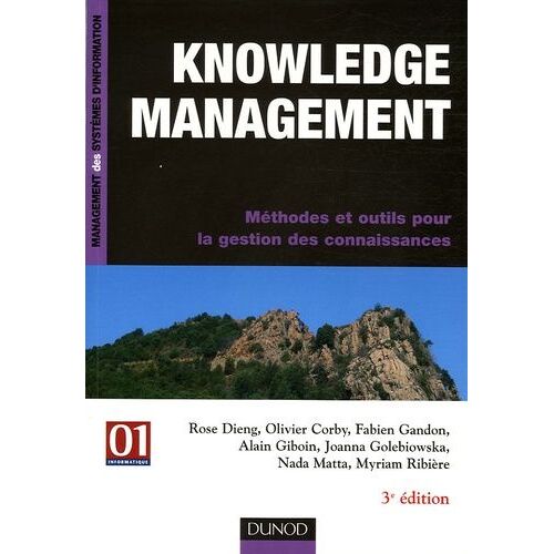 Knowledge Management - Méthodes Et Outils Pour La Gestion Des Connaissances