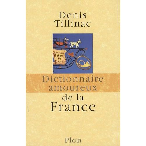 Dictionnaire Amoureux De La France
