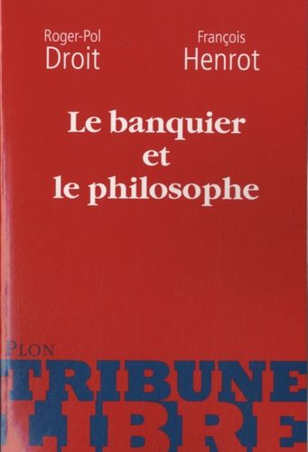 Le Banquier Et Le Philosophe - Ou La Double Paire D'yeux
