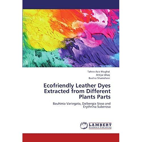 Ecofriendly Leather Dyes Extracted From Different Plants Parts
