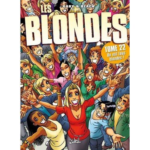 Les Blondes - Tome 22 - On Est Tous Blondes !